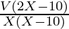 \frac{V(2X - 10)}{X(X-10)}