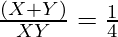 \frac{(X + Y)}{X Y} = \frac{1}{4}