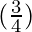 (\frac{3}{4})