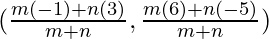 (\frac{m (- 1) + n (3)}{m + n}, \frac{m (6) + n(- 5)}{m + n})