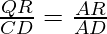 \frac{QR}{CD} = \frac{AR}{AD}