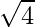 \sqrt {4}