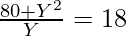 \frac{80 + Y^2}{Y} = 18