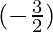 (- \frac{3}{2})