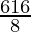 \frac{616}{8}