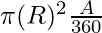 \pi (R)^2 \frac{A}{360}