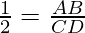 \frac{1}{2} = \frac{AB}{CD}