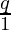 \frac{q}{1}