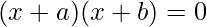 (x+a)(x+b)=0