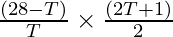 \frac{(28 - T)}{T} \times \frac{(2 T + 1)}{2}