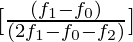 [\frac{(f_1 - f_0)}{(2 f_1 - f_0 - f_2)}]