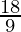 \frac{18}{9}