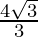 \frac{4 \sqrt 3}{3}