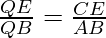 \frac{QE}{QB} = \frac{CE}{AB}