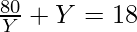 \frac{80}{Y} + Y = 18