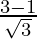 \frac{3 - 1}{\sqrt3}