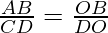 \frac{AB}{CD} = \frac {OB}{DO}