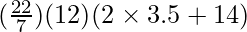 (\frac{22}{7}) (12)(2 \times 3.5 + 14)