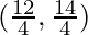 (\frac{12}{4}, \frac{14}{4})