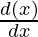 \frac{d (x)}{dx}