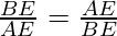 \frac{BE}{AE} = \frac{AE}{BE}