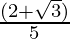 \frac{(2 + \sqrt 3)}{5}