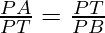 \frac{PA}{PT} = \frac{PT}{PB}