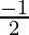 \frac{- 1}{2}