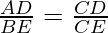 \frac{AD}{BE} = \frac{CD}{CE}