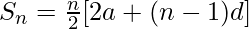 S_n = \frac {n}{2} [ 2 a + (n - 1) d ]