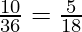 \frac{10}{36} = \frac{5}{18}