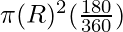 \pi (R)^2 (\frac{180}{360})