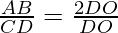 \frac{AB}{CD} = \frac {2 DO}{DO}