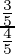 \frac{\frac{3}{5}}{\frac{4}{5}}