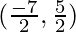 (\frac{- 7}{2}, \frac{5}{2})