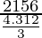 \frac{2156}{\frac{4.312}{3}}