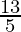 \frac{13}{5}