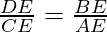 \frac{DE}{CE} = \frac{BE}{AE}