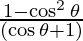 \frac{1 - \cos ^ 2\theta}{(\cos \theta + 1)}