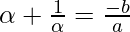 \alpha + \frac{1}{\alpha} = \frac{- b}{a}