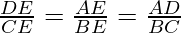 \frac{DE}{CE} = \frac{AE}{BE} = \frac{AD}{BC}