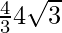 \frac{4}{3} 4\sqrt 3