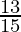 \frac{13}{15}