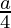 \frac{a}{4}