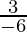 \frac{3}{- 6}