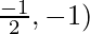 \frac{- 1}{2}, - 1)