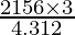 \frac{2156 \times 3}{4.312}