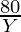 \frac{80}{Y}