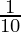 \frac{1}{10}